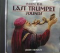 When The Last Trumpet Sounds by Jerry Hensley