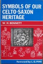 Symbols Of Our Celto-Saxon Heritage by W.H. Bennett