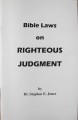 Bible Laws On Righteous Judgment by Dr Stephen Jones